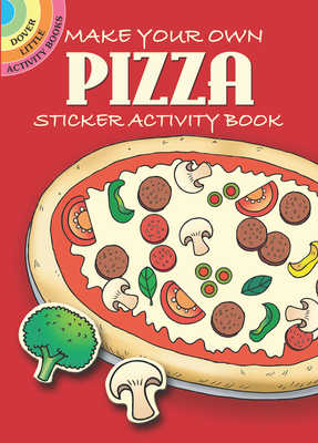 Make Your Own Pizza: Sticker Activity Book - Newman-D'Amico, Fran