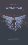 Maker/Mistaker Anthology: From Depression to Awakening
