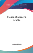 Maker of Modern Arabia