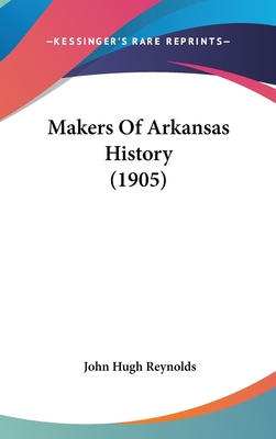 Makers Of Arkansas History (1905) - Reynolds, John Hugh