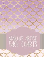 Makeup Artist Face Charts: Notebook for Face Painting and Makeup Artists