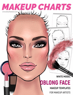 Makeup Charts - Face Charts for Makeup Artists: White Model - OBLONG face shape