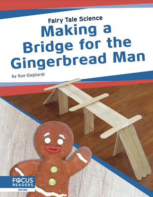 Making a Bridge for the Gingerbread Man - Gagliardi, Sue