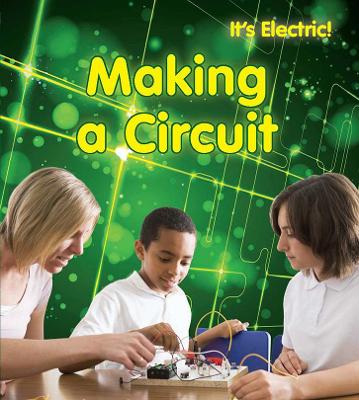 Making a Circuit - Oxlade, Chris