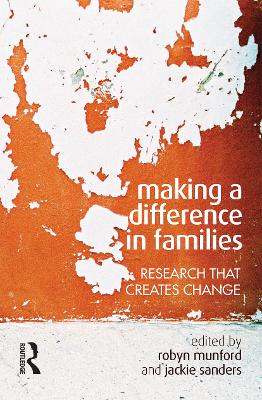 Making a Difference in Families: Research that creates change - Munford, Robyn (Editor)