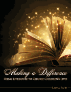 Making a Difference: Using Literature to Change Children's Lives