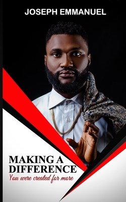 Making a Difference: You Were Created For More - Emmanuel, Joseph