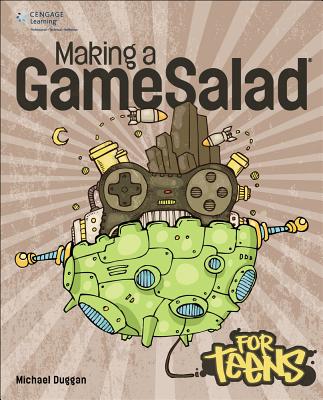 Making a Gamesalad for Teens - Duggan, Michael