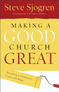 Making a Good Church Great: Becoming a Community God Calls Home