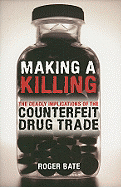 Making a Killing: The Deadly Implications of the Counterfeit Drug Trade