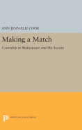 Making a Match: Courtship in Shakespeare and His Society