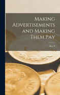 Making Advertisements and Making Them Pay