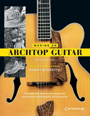 Making an Archtop Guitar - Second Edition - Benedetto, Robert