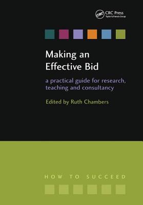 Making an Effective Bid: A practical guide for research, teaching and consultancy - Chambers, Ruth, and Calman, Kenneth C.