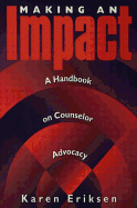 Making an Impact: A Handbook on Counselor Advocacy