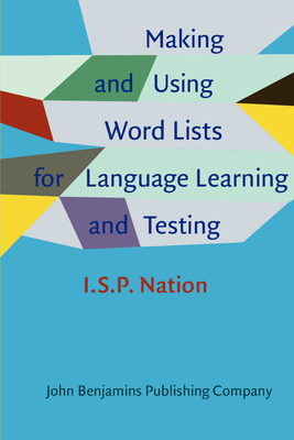 Making and Using Word Lists for Language Learning and Testing - Nation, I S P