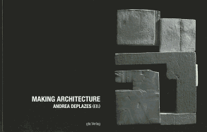 Making Architecture: Projects from the First Year Course