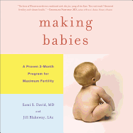 Making Babies: A Proven 3-Month Program for Maximum Fertility