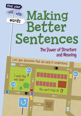 Making Better Sentences: The Power of Structure and Meaning - Vickers, Rebecca