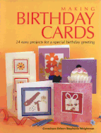 Making Birthday Cards: 24 Easy Projects for a Special Birthday Greeting
