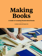 Making Books: A Guide to Creating Handcrafted Books (Creating Books, Bookmaking Book, DIY Introduction to Bookmaking)
