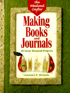 Making Books and Journals: 20 Great Weekend Projects - Richards, Constance E.