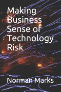 Making Business Sense of Technology Risk