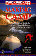 Making Camp: A Complete Guide for Hikers, Mountain Bikers, Paddlers & Skiers