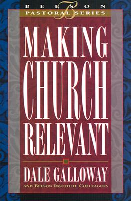 Making Church Relevant: Book 2 - Galloway, Dale E