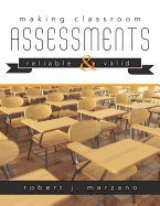 Making Classroom Assessments Reliable and Valid: How to Assess Student Learning