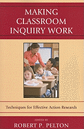 Making Classroom Inquiry Work: Techniques for Effective Action Research