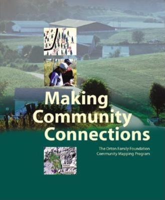 Making Community Connections - Knapp, Connie L, and Orton Family Foundation Community Mapping Program