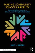 Making Community Schools a Reality: Harnessing Your Power as a School Leader Through Collaboration