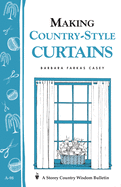 Making Country-Style Curtains: Storey's Country Wisdom Bulletin A-98