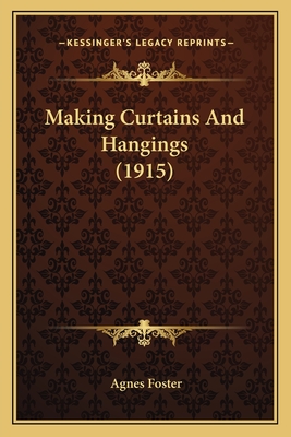 Making Curtains and Hangings (1915) - Foster, Agnes