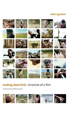 Making Dead Birds: Chronicle of a Film - Gardner, Robert