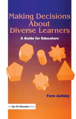 Making Decisions about Diverse Learners - Aefsky, Fern