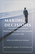 Making Decisions: Making Your Best Life Decisions