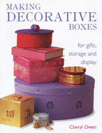 Making Decorative Boxes: For Gifts, Storage and Display