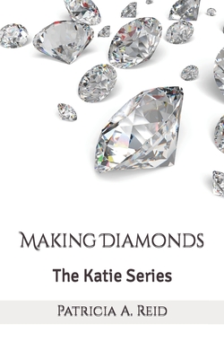 Making Diamonds: The Katie Series - Reid, Patricia a