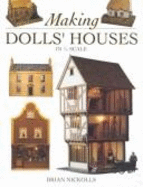 Making Doll Houses in 1/12 Scale - Nickolls, Brian
