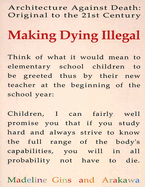 Making Dying Illegal: Architecture Against Death: Original to the 21st Century