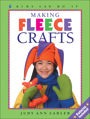 Making Fleece Crafts - Sadler, Judy Ann