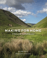 Making for Home: A Tale of the Scottish Borders