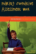 Making Formative Assessment Work: Effective Practice in the Primary Classroom