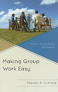 Making Group Work Easy: The Art of Successful Facilitation
