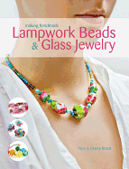 Making Handmade Lampwork Beads & Glass Jewelry