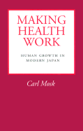 Making Health Work: Human Growth in Modern Japan