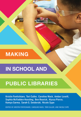 Making in School and Public Libraries - Fontichiaro, Kristin