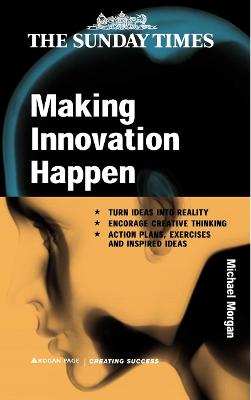 Making Innovation Happen - Morgan, Michael